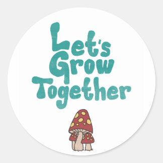 "Let's Grow Together" Sticker
