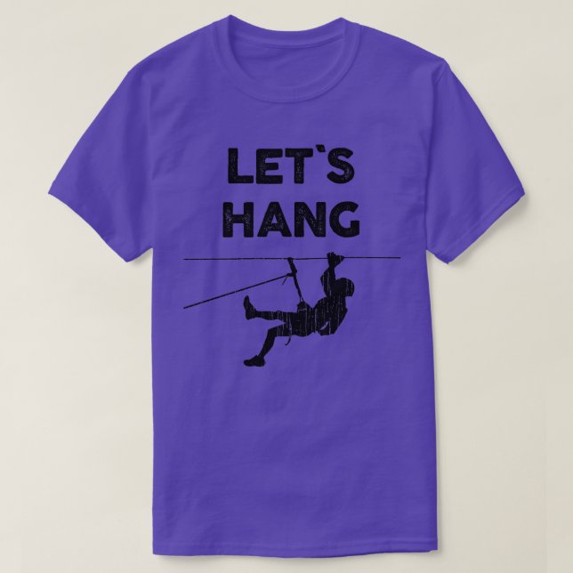 Lets Hang Climbing Bouldering Alpinist Design  T-Shirt (Design Front)