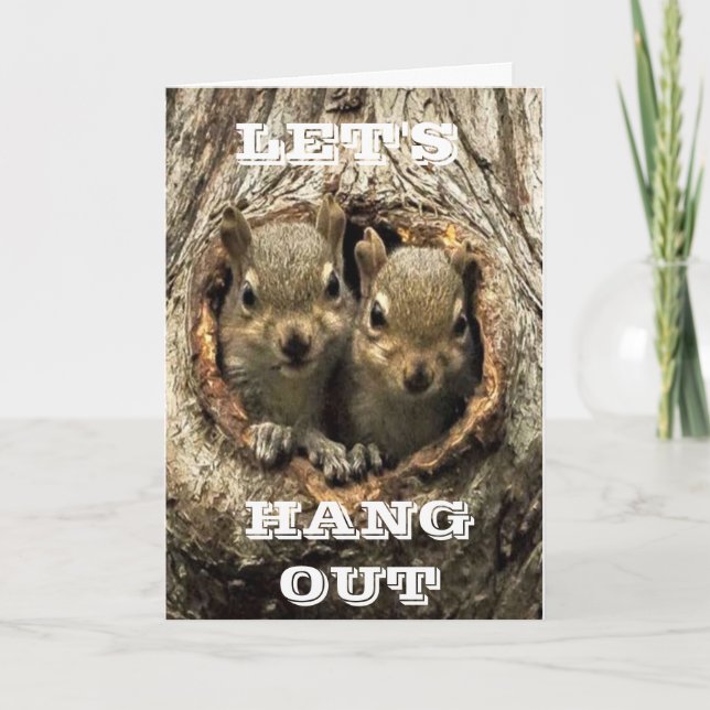 "LET'S HANG OUT" it is **YOUR BIRTHDAY** Card (Front)