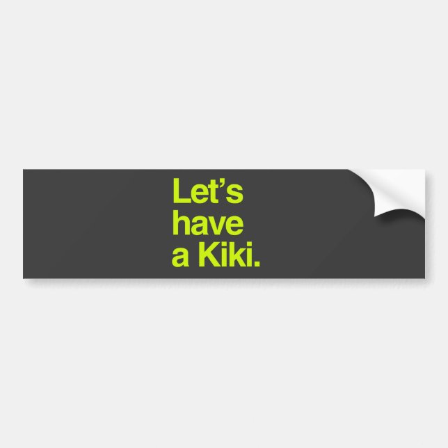 Let's have a kiki (neon) bumper sticker (Front)