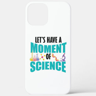 Let's Have A Moment Of Science iPhone 12 Pro Max Case