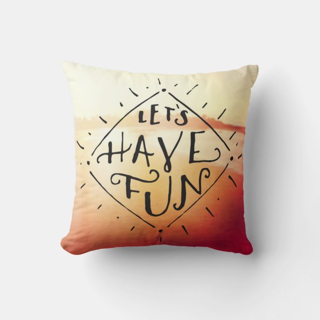 Lets Have Fun Cushion (Front)