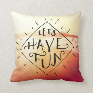 Lets Have Fun Cushion