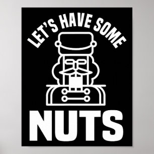 Let's Have Some Nuts - Funny Nutcracker Xmas Match Poster