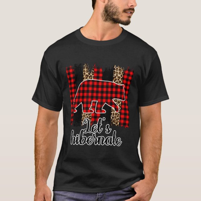 Let'S Hibernate Leopard Buffalo Plaid Pattern Wint T-Shirt (Front)