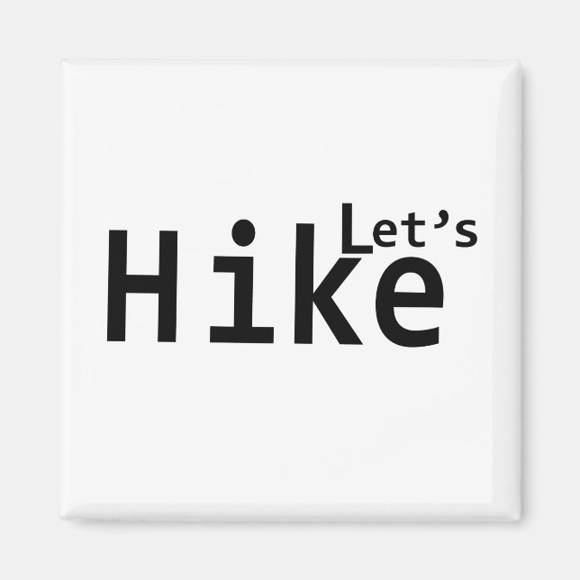 lets hike motivational hiking sayings for hikers magnet (Front)