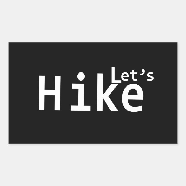 lets hike motivational hiking sayings for hikers rectangular sticker (Front)