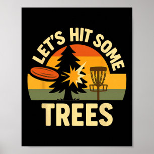 Lets Hit Some Trees Disc Golfing Humour Sport Comp Poster