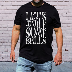 Lets Jingle Some Bells Funny Christmas T-Shirt