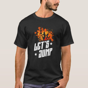 Let's Jump Trampoliner Trampolinist Trampoline T-Shirt