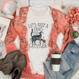 Let's Keep a Pawsitive Cattitude T-Shirt