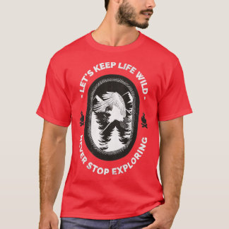 Lets Keep Life Wild T-Shirt
