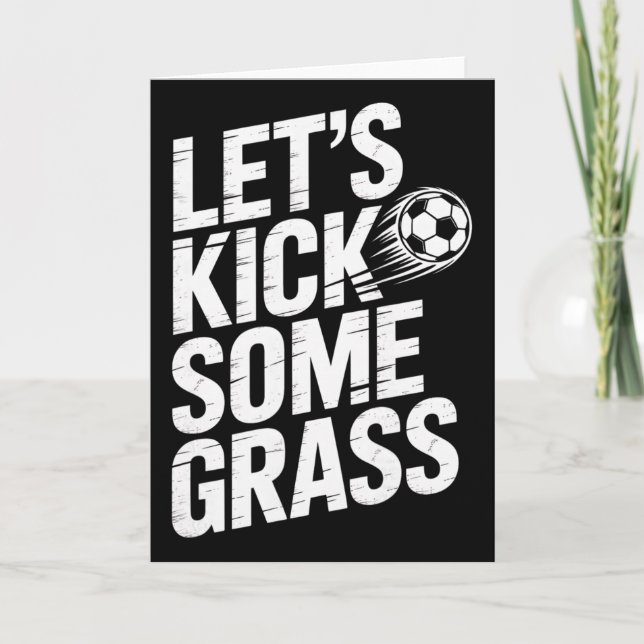 Let's Kick Some Gr Funny Soccer Lover Player Footl Card (Front)