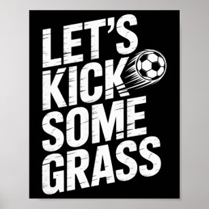 Let's Kick Some Gr Funny Soccer Lover Player Footl Poster