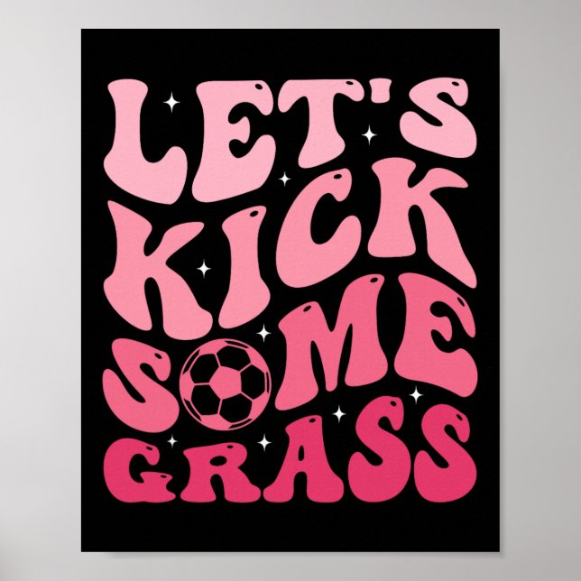Let's Kick Some Gr  Poster (Front)