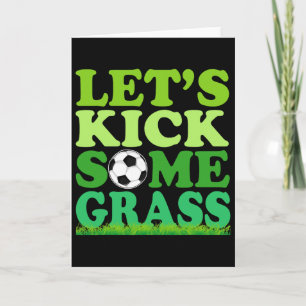 Let's Kick Some Gr Soccer Player Sports Lover  Card