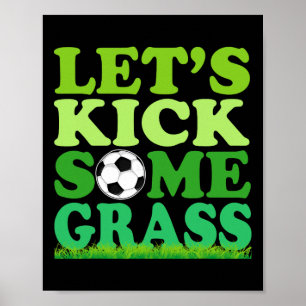 Let's Kick Some Gr Soccer Player Sports Lover Poster