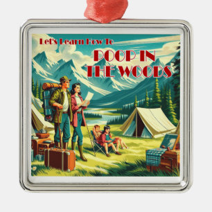 Let's Learn How To Poop In The Woods Camping Metal Ornament