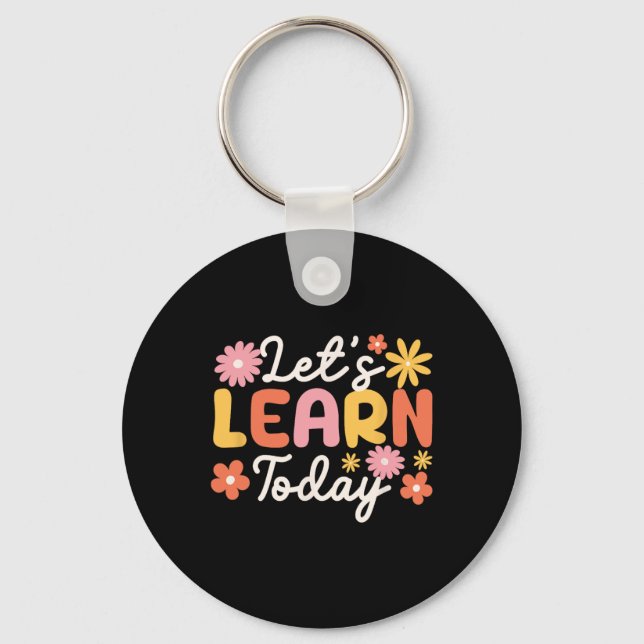 Let's Learn Today Teacher Motivational Sayings Ins Key Ring (Front)