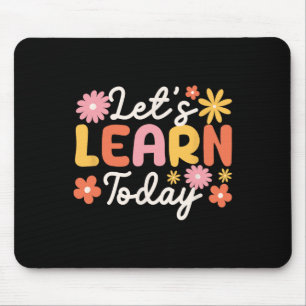 Let's Learn Today Teacher Motivational Sayings Ins Mouse Pad