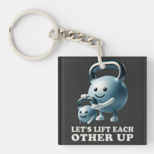 Let's Lift Each Other Up Gym Lifting Positive Vibe Key Ring