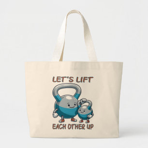 Let's Lift Each Other Up Gym Lifting Positive Vibe Large Tote Bag