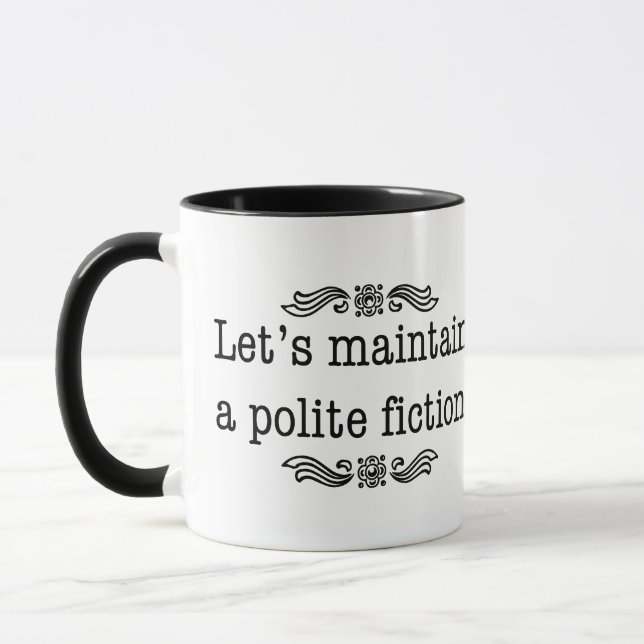 Let's Maintain a Polite Fiction Mug (Left)