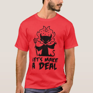 Let's Make A Deal With The Devil T-Shirt