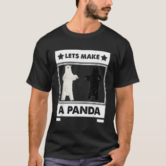 Lets Make A Panda T-Shirt