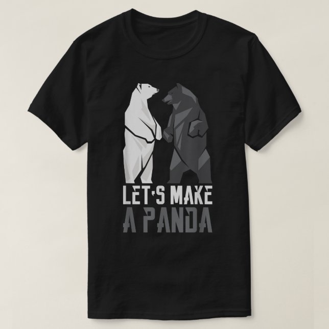 Let's Make A Panda  T-Shirt (Design Front)