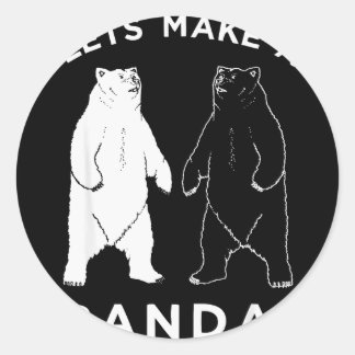 Lets Make A Panda T-Shirt, Funny Bear Graphic Tee  Classic Round Sticker