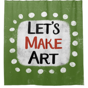 Let's Make Art Shower Curtain