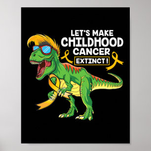 Lets Make Childhood Cancer Extinct Dinosaur Childh Poster