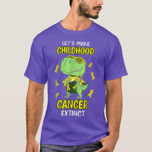 Lets Make Childhood Cancer Extinct Dinosaur Childh T-Shirt