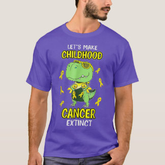 Lets Make Childhood Cancer Extinct Dinosaur Childh T-Shirt