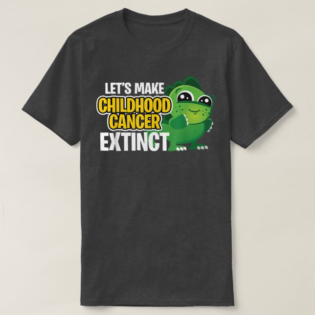 Let's Make Childhood Cancer Extinct! - Dinosaur Gr T-Shirt (Design Front)