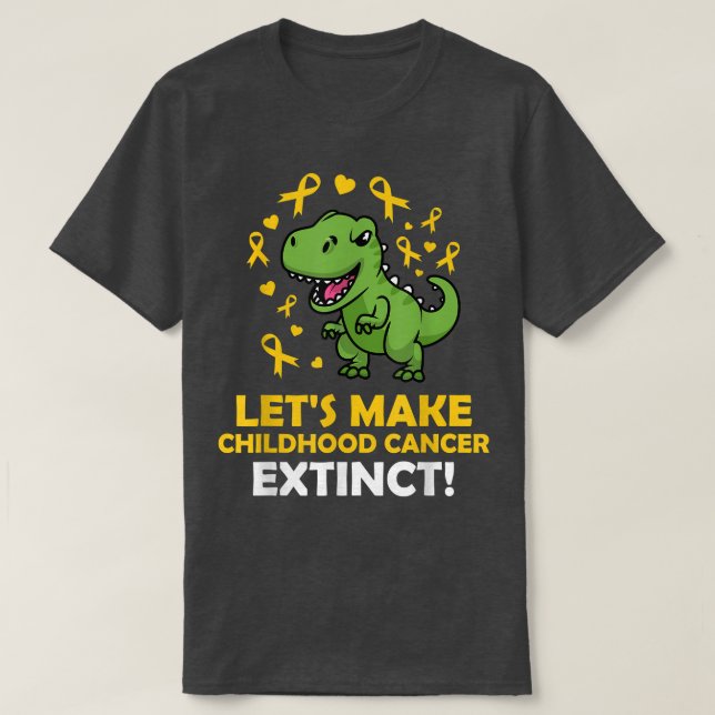 Let's Make Childhood Cancer Extinct Dinosaurs Gold T-Shirt (Design Front)