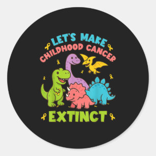 Let's Make Childhood Cancer Extinct Dinosaurs Wear Classic Round Sticker