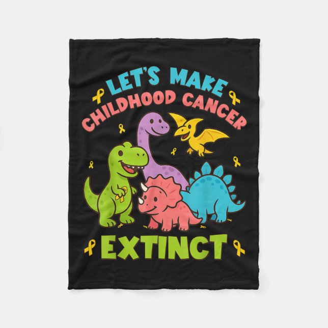 Let's Make Childhood Cancer Extinct Dinosaurs Wear Fleece Blanket (Front)
