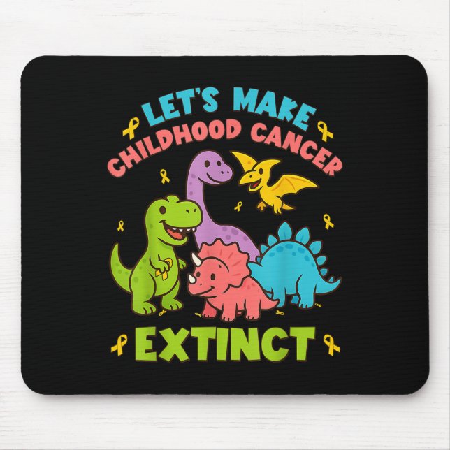 Let's Make Childhood Cancer Extinct Dinosaurs Wear Mouse Pad (Front)