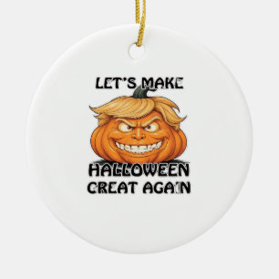 Let's Make Halloween Great Again Classic Ceramic Ornament