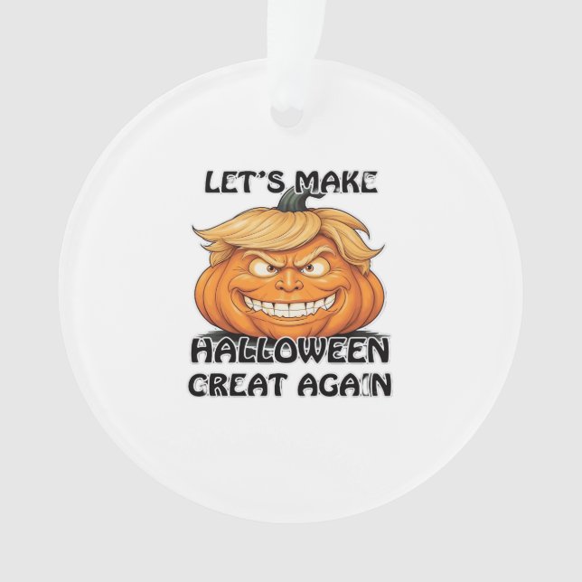 Let's Make Halloween Great Again Classic Ornament (Front)
