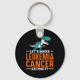 Let's Make Leukaemia Cancer Extinct Dinosaur Lover Key Ring