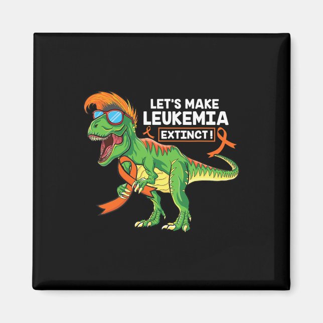 Let's Make Leukaemia Extinct Orange ribbon Leukaem Magnet (Front)