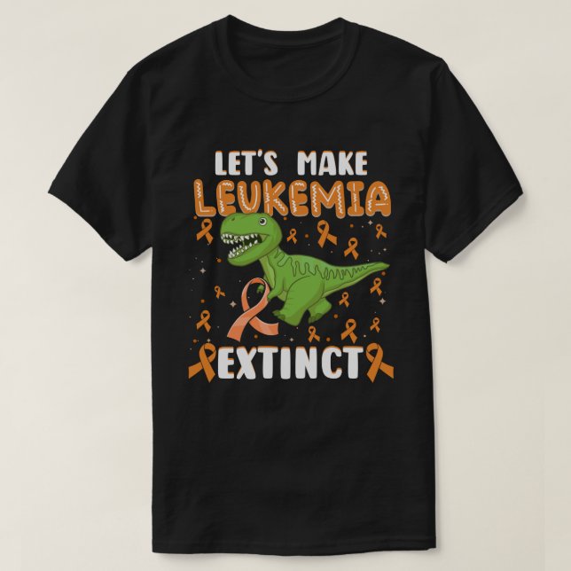 Let's Make Leukemia Extinct T Rex Cancer Awareness T-Shirt (Design Front)