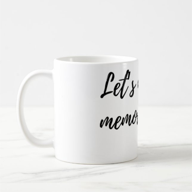 let's make memories with camera coffee mug (Left)