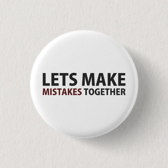 Lets Make Mistakes Together 3 Cm Round Badge (Front)