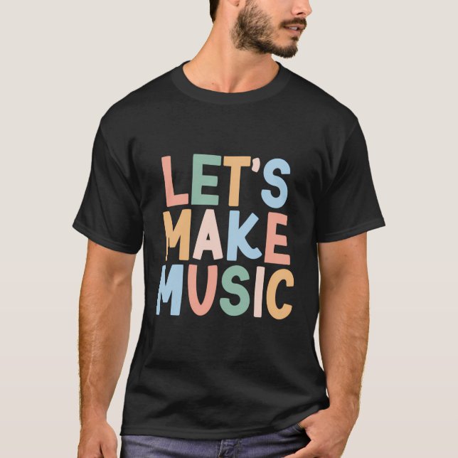 Let'S Make Music T-Shirt (Front)
