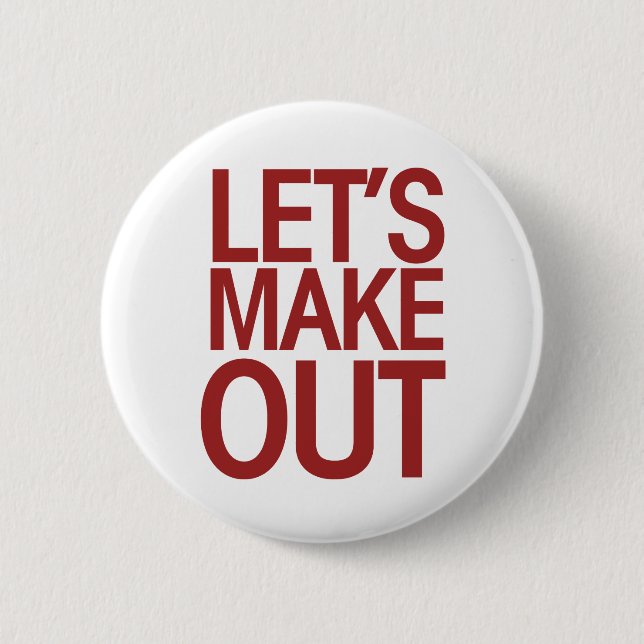 Let's Make Out 6 Cm Round Badge (Front)