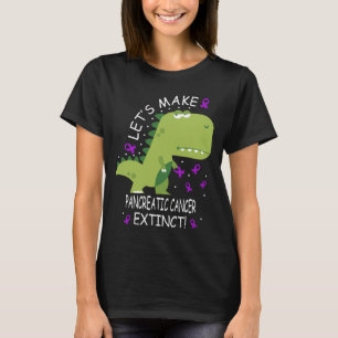 Let's Make Pancreatic Cancer Extinct Dinosaur T-Shirt